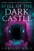 Spell of the Dark Castle - Chronicles Of Zofia Trickenbod, #2