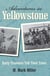 Adventures in Yellowstone - Early Travelers Tell Their Tales