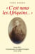 C'est nous les Afriqains - Un américain à la Légion Étrangère 1914 -1934