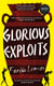 Glorious Exploits - A bold and funny Sunday Times bestselling debut novel set in Ancient Sicily