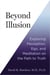 Beyond Illusion - Exploring Perception, Ego, and Meditation on the Path to Truth