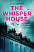 The Whisper House - A Rose Gifford Book