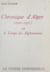 Chronique d'Alger (1910-1957) - Ou Le temps des algérianistes