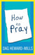 How to Pray - Prayer, #3