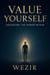 Value Yourself: Unlocking the Power Within