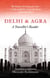 Delhi and Agra - A Traveller's Reader