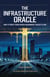 The Infrastructure Oracle: How to Profit from Hidden Government Project Plans - The Hidden Wealth Real Estate Series, #1