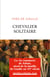 Chevalier solitaire -  La vie romancée de Jehan, aïeul de la famille de Gaulle - La vie romancée de Jehan, aïeul de la famille de Gaulle