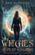 Witches of the Dead Kingdom - The Davies Witches Saga, #1