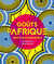 Goûts d'Afrique - Recettes et rencontres