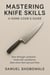 Mastering Knife Skills: A Home Cook’s Guide