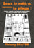Sous le métro, la plage !