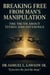 Breaking Free From Man’s Manipulation