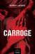 Carroge : L'intégrale - Thriller ésotérique