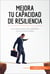 Mejora tu capacidad de resiliencia - Las claves para salir adelante tras un duro golpe