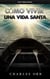 Cómo vivir una vida santa