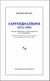 Conversations, 1975-1995 - Édition préparée et présentée par Jean Jourdheuil
