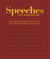 Speeches that Made History - Over 100 of the most influential speeches ever made