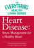 Heart Disease: Stress Management for a Healthy Heart - The most important information you need to improve your health