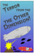 The Terror from the Other Dimension!