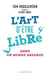 L'art d'être libre - Dans un monde absurde