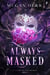 Always Masked - Legends of the Masked, #2