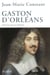 Gaston d'Orléans - Prince de la liberté