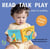 Read Talk Play - Baby Steps to Reading