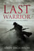 The Last Warrior - The Epic Journey of Jack George