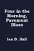 Four in the Morning, Pavement Blues