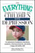 The Everything Parent's Guide To Children With Depression - An Authoritative Handbook on Identifying Symptoms, Choosing Treatments, and Raising a Happy and Healthy Child