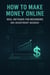 How To Make Money Online - Earning Money, #1