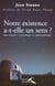 Notre existence a-t-elle un sens ? - Une enquête scientifique et philosophique - Une enquête scientifique et philosophique