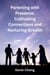 Parenting with Presence: Cultivating Connections and Nurturing Growth