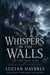 Whispers in the Walls: The Lies That Bind - Spectral Evidence Mysteries, #1
