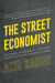 The Street Economist - 15 Economics Lessons Everyone Should Know