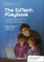 The EdTech Playbook: Your Definitive Guide to Teaching, Learning and Leading with Technology and AI in Education