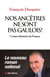 Nos ancêtres ne sont pas gaulois ! - Contre-histoire de France