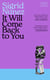 It Will Come Back to You - from the bestselling author of THE FRIEND - 'Reading her work feels like having lunch with your smartest, wisest, most empathetic friend' (LA Times)
