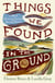 Things We Found in the Ground - A Metal-Detecting Journey Through Britain