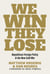 We Win, They Lose - Republican Foreign Policy and the New Cold War