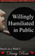 Willingly Humiliated in Public - Stuck in a Wall