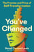 You've Changed - The Promise and Price of Self-Transformation