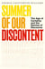 Summer of Our Discontent - The Age of Certainty and the Demise of Discourse