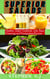 Superior Salads: Healthy Salad Cookbook with Easy Dressings and Vinaigrettes Recipes.