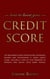 Credit Score: The Beginners Guide for Building, Repairing, Raising and Maintaining a Good Credit Score. Includes a Step-by-Step Program to Improve and Boost Your Bank Rating.