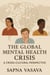 The Global Mental Health Crisis: A Cross-Cultural Perspective