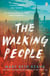The Walking People - The powerful and moving story from the New York Times bestselling author of Ask Again, Yes