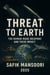 Threats to the Earth  Man-made weapons and their impact  Safik Mansoori  2025
