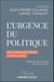 L'urgence du politique - Sur la philosophie politique de Pierre Manent